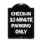 Signmission Check in 10 Minute Parking Only Heavy-Gauge Aluminum Architectural Sign, 24" x 18", BW-1824-24281 A-DES-BW-1824-24281 - alternate 1